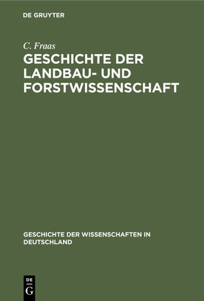 Geschichte der Landbau- und Forstwissenschaft von Fraas,  C.