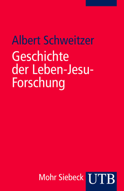 Geschichte der Leben-Jesu-Forschung von Schweitzer,  Albert