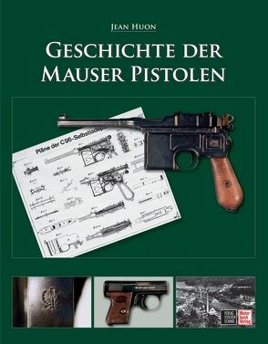 Geschichte der Mauser Pistolen von Huon,  Jean