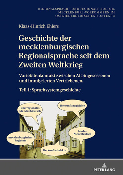 Geschichte der mecklenburgischen Regionalsprache seit dem Zweiten Weltkrieg von Ehlers,  Klaas-Hinrich