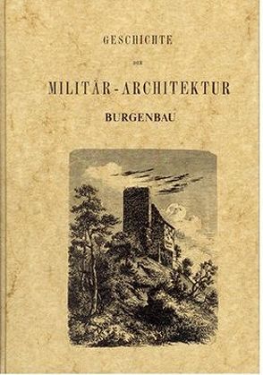 Geschichte der Militärarchitektur in Deutschland von Krieg von Hochfelden,  G H