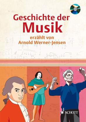 Geschichte der Musik von Kuckelkorn,  Andrea, Werner-Jensen,  Arnold