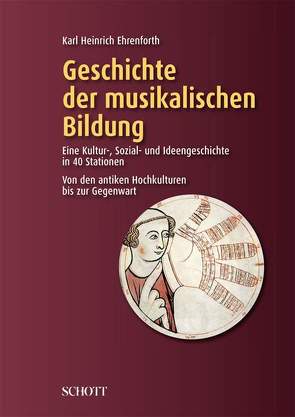 Geschichte der musikalischen Bildung von Ehrenforth,  Karl Heinrich