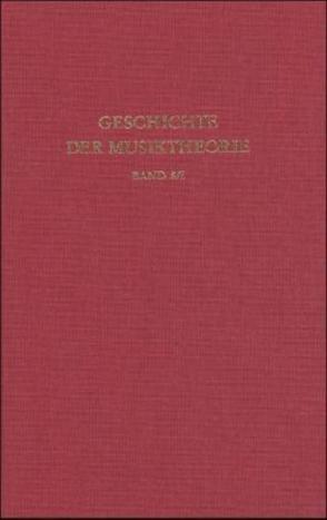 Geschichte der Musiktheorie / Deutsche Musiktheorie des 15. bis 17. Jahrhunderts / Von Paumann bis Calvisius von Braun,  Werner, Ertelt,  Thomas F, Göllner,  Theodor, Loesch,  Heinz von, Niemöller,  Klaus W, Zaminer,  Frieder