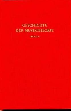 Geschichte der Musiktheorie / Rezeption des antiken Fachs im Mittelalter von Bernhard,  Michael, Borst,  Arno, Ertelt,  Thomas F, Illmer,  Detlef, Riethmüller,  Albrecht, Sachs,  Klaus J, Zaminer,  Frieder