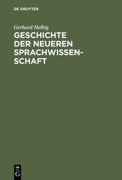 Geschichte der neueren Sprachwissenschaft von Helbig,  Gerhard