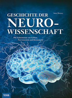 Geschichte der Neurowissenschaft von Rooney,  Anne