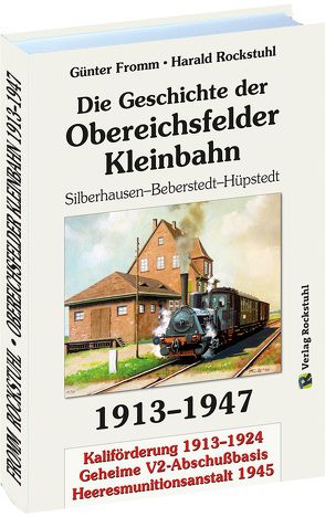 Geschichte der OBEREICHSFELDER EISENBAHN AG 1913-1947 von Fromm,  Günter, Rockstuhl,  Harald