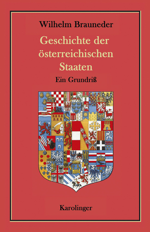 Geschichte der österreichischen Staaten von Brauneder,  Wilhelm