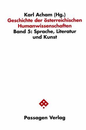 Geschichte der österreichischen Humanwissenschaften / Geschichte der österreichischen Humanwissenschaften von Acham,  Karl, Lochner von Hüttenbach,  Friedrich, Römer,  Franz, Schwabl,  Hans