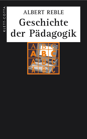 Geschichte der Pädagogik (Geschichte der Pädagogik) von Reble,  Albert