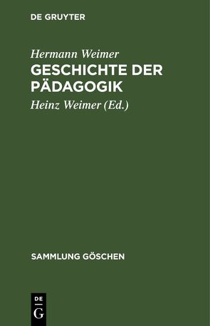 Geschichte der Pädagogik von Weimer,  Heinz, Weimer,  Hermann