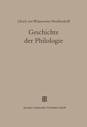 Geschichte der Philologie von Wilamowitz-Moellendorff,  Ulrich von