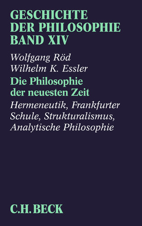 Geschichte der Philosophie Bd. 14: Die Philosophie der neuesten Zeit: Hermeneutik, Frankfurter Schule, Strukturalismus, Analytische Philosophie von Bratu,  Christine, Essler,  Wilhelm K, Nida-Ruemelin,  Julian, Preyer,  Gerhard, Röd,  Wolfgang