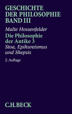 Geschichte der Philosophie Bd. 3: Die Philosophie der Antike 3: Stoa, Epikureismus und Skepsis von Bongertmann,  Ulrich, Ceynowa,  Klaus, Hossenfelder,  Malte