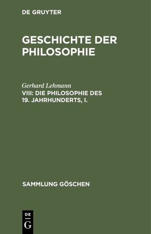 Geschichte der Philosophie / Die Philosophie des 19. Jahrhunderts, I. von Lehmann,  Gerhard