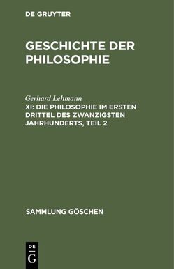 Geschichte der Philosophie / Die Philosophie im ersten Drittel des zwanzigsten Jahrhunderts, Teil 2 von Lehmann,  Gerhard