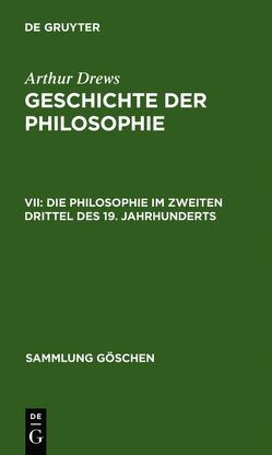 Geschichte der Philosophie / Die Philosophie im zweiten Drittel des 19. Jahrhunderts von Drews,  Arthur