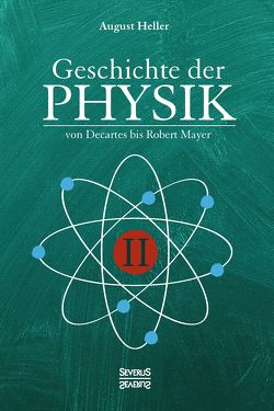 Geschichte der Physik von Heller,  August