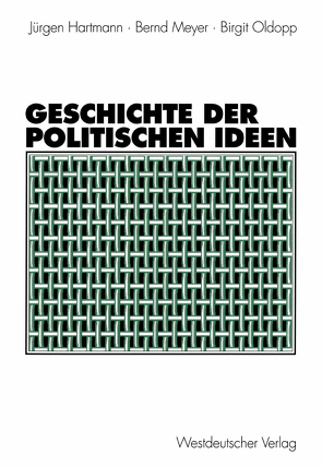 Geschichte der politischen Ideen von Hartmann,  Jürgen, Meyer,  Bernd, Oldopp,  Birgit