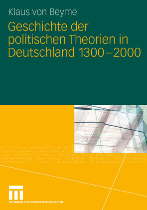 Geschichte der politischen Theorien in Deutschland 1300-2000 von von Beyme,  Klaus