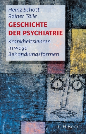 Geschichte der Psychiatrie von Schott,  Heinz, Tölle,  Rainer