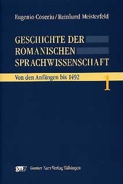 Geschichte der romanischen Sprachwissenschaft von Coseriu,  Eugenio, Meisterfeld,  Reinhard