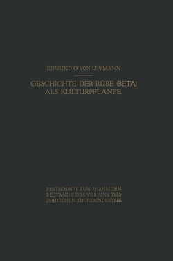 Geschichte der Rübe (Beta) als Kulturpflanze von Lippmann,  Edmund O. von