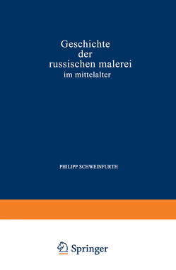 Geschichte der Russischen Malerei im Mittelalter von Schweinfurth,  Philipp Schweinfurth