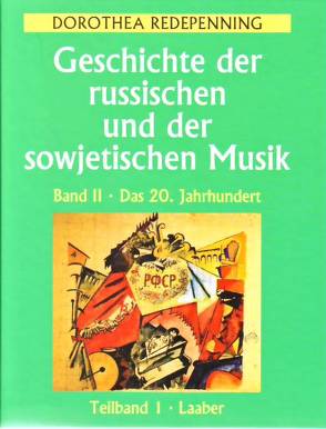 Geschichte der russischen und der sowjetischen Musik / Geschichte der russischen und der sowjetischen Musik: Das 20. Jahrhundert von Redepenning,  Dorothea