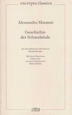 Geschichte der Schandsäule von Eco,  Umberto, Kroeber,  Burkhart, Manzoni,  Alessandro, Stolleis,  Michael