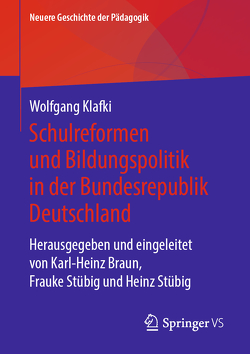 Schulreformen und Bildungspolitik in der Bundesrepublik Deutschland von Braun,  Karl-Heinz, Klafki,  Wolfgang, Stübig,  Frauke, Stübig,  Heinz