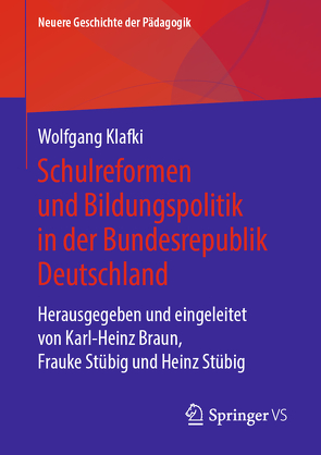 Schulreformen und Bildungspolitik in der Bundesrepublik Deutschland von Braun,  Karl-Heinz, Klafki,  Wolfgang, Stübig,  Frauke, Stübig,  Heinz