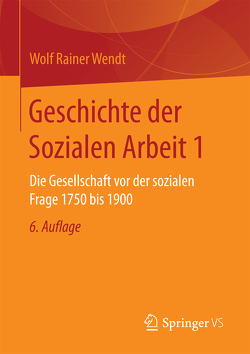 Geschichte der Sozialen Arbeit 1 von Wendt,  Wolf Rainer