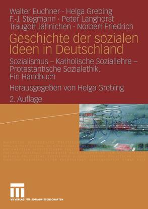 Geschichte der sozialen Ideen in Deutschland von Euchner,  Walter, Friedrich,  Norbert, Grebing,  Helga, Jähnichen,  Traugott, Langhorst,  Peter, Stegmann,  F.-J.