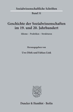 Geschichte der Sozialwissenschaften im 19. und 20. Jahrhundert. von Dörk,  Uwe, Link,  Fabian