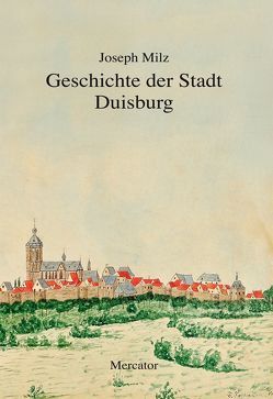 Geschichte der Stadt Duisburg von Milz,  Joseph