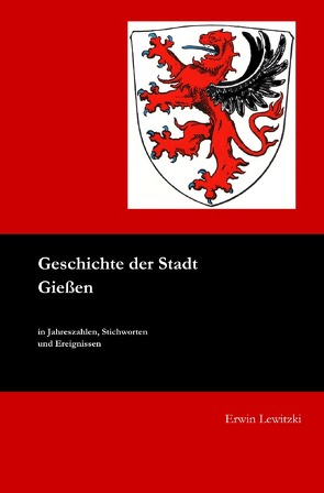 Geschichte der Stadt Gießen von Lewitzki,  Erwin