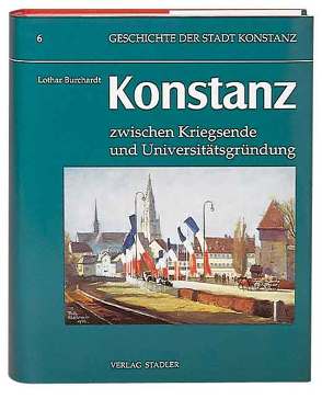 Geschichte der Stadt Konstanz / Konstanz im 20. Jahrhundert von Burchardt,  Lothar