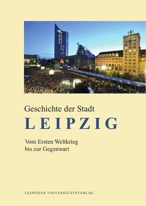 Geschichte der Stadt Leipzig von Hehl,  Ulrich von, John,  Uwe