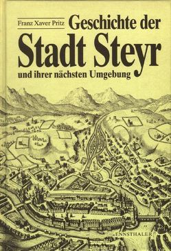 Geschichte der Stadt Steyr von Pritz,  Franz X