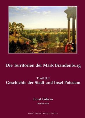 Geschichte der Stadt und Insel Potsdam von Becker,  Klaus-Dieter, Fidicin,  Ernst