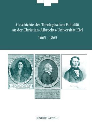 Geschichte der theologischen Fakultät Teil 1 1665-1865 von Alwast,  Jendris