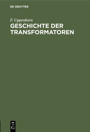 Geschichte der Transformatoren von Uppenborn,  F.