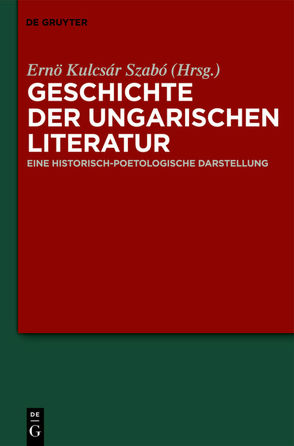 Geschichte der ungarischen Literatur von Kulcsár Szabó,  Ernö