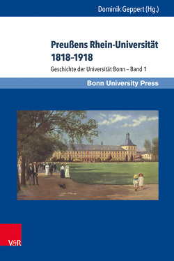 Geschichte der Universität Bonn – Bände 1-4 von Becker,  Thomas, Geppert,  Dominik, Rosin,  Philip