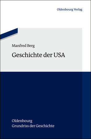 Geschichte der USA von Berg,  Manfred