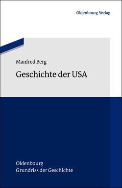 Geschichte der USA von Berg,  Manfred