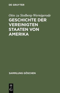 Geschichte der Vereinigten Staaten von Amerika von Jaeger,  Hans, Stolberg-Wernigerode,  Otto zu