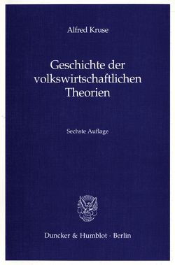 Geschichte der volkswirtschaftlichen Theorien. von Kruse,  Alfred